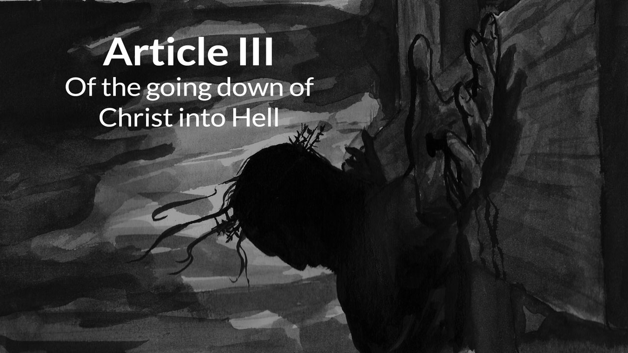 Article 3: Of the going down of Christ into Hell