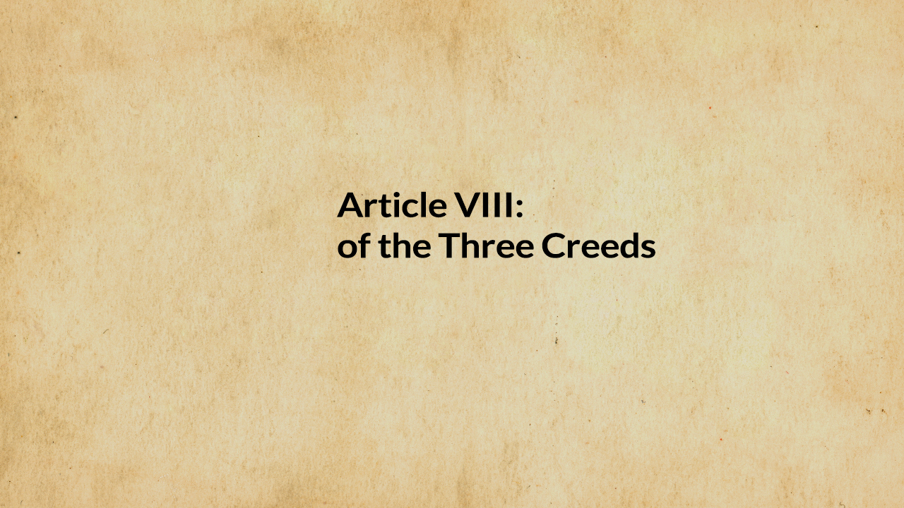 Article 8: Of the Three Creeds