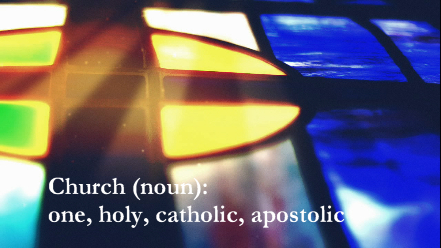 One, Holy, Catholic, Apostolic
