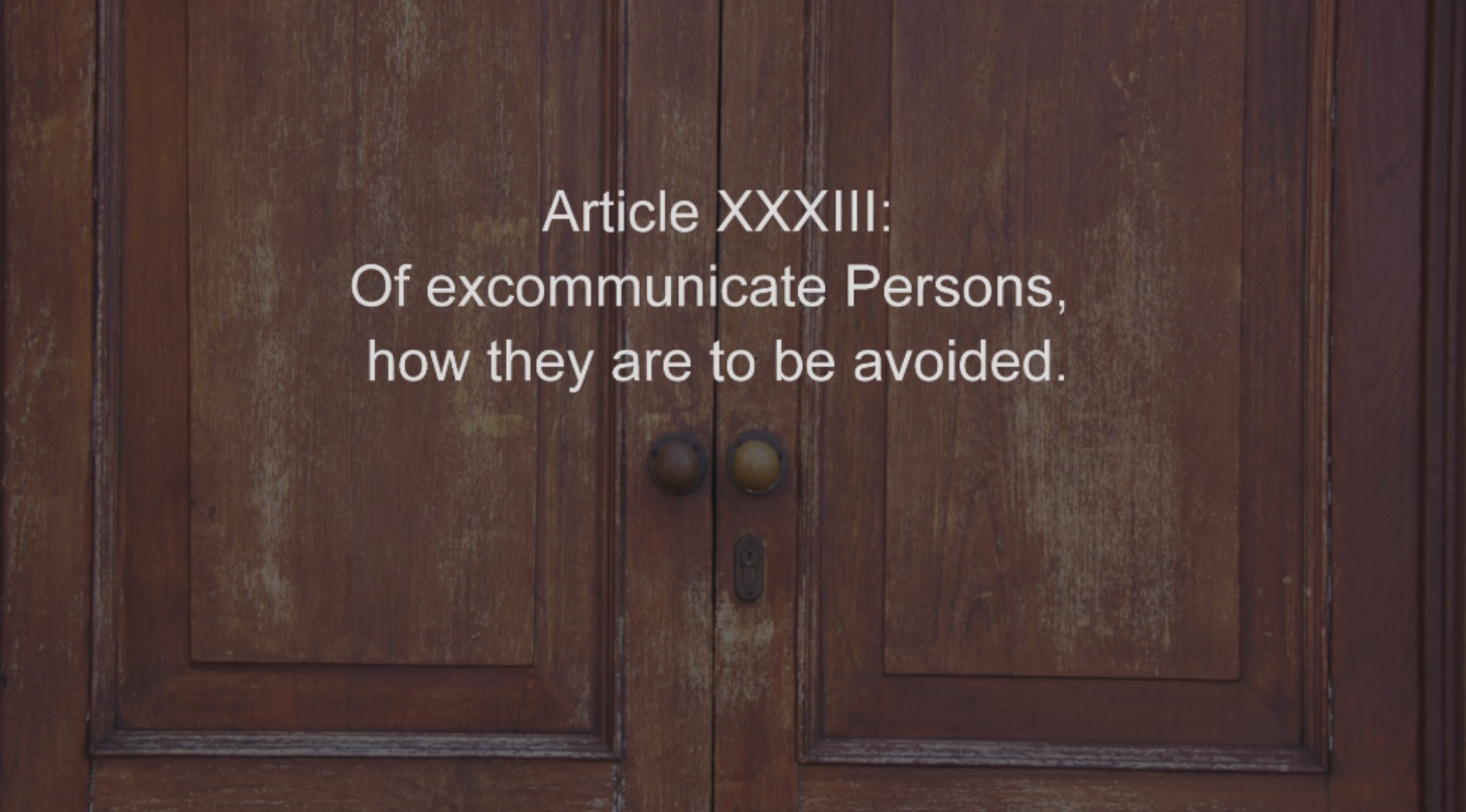 Article XXXIII: Of excommunicate Persons, how they are to be avoided