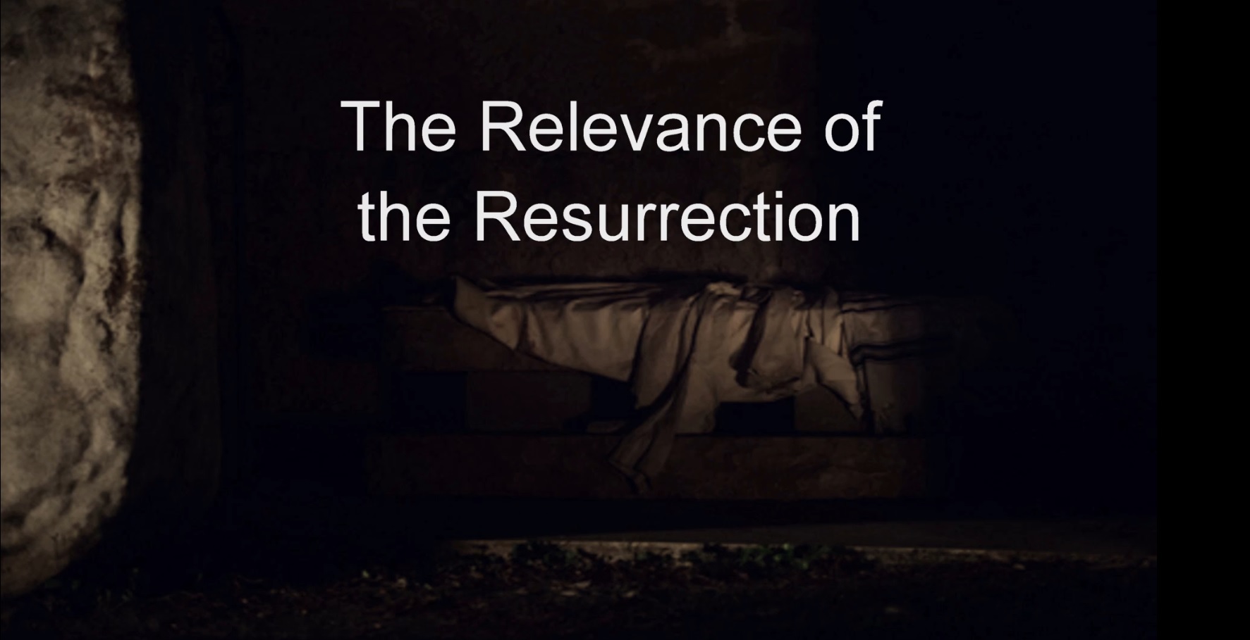 The Relevance of the Resurrection