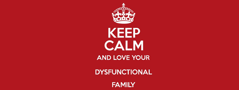 Learning to Love Your Dysfunctional Family