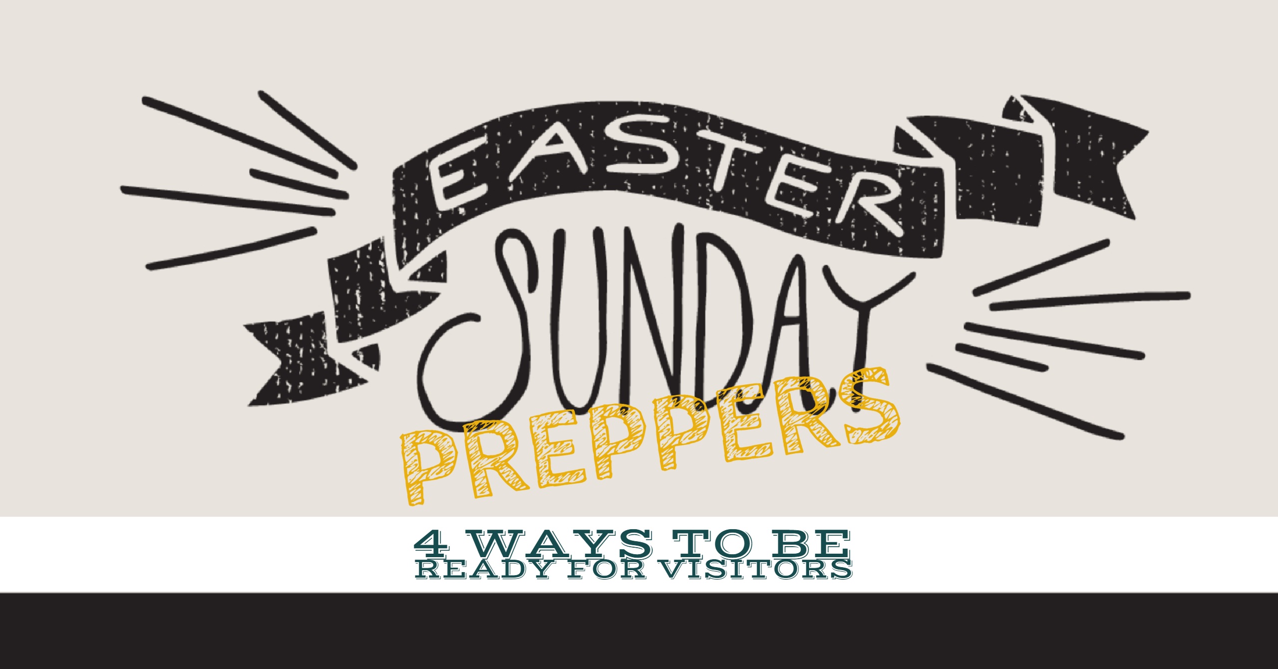 Easter Sunday Preppers: 4 Ways to Be Ready for Visitors