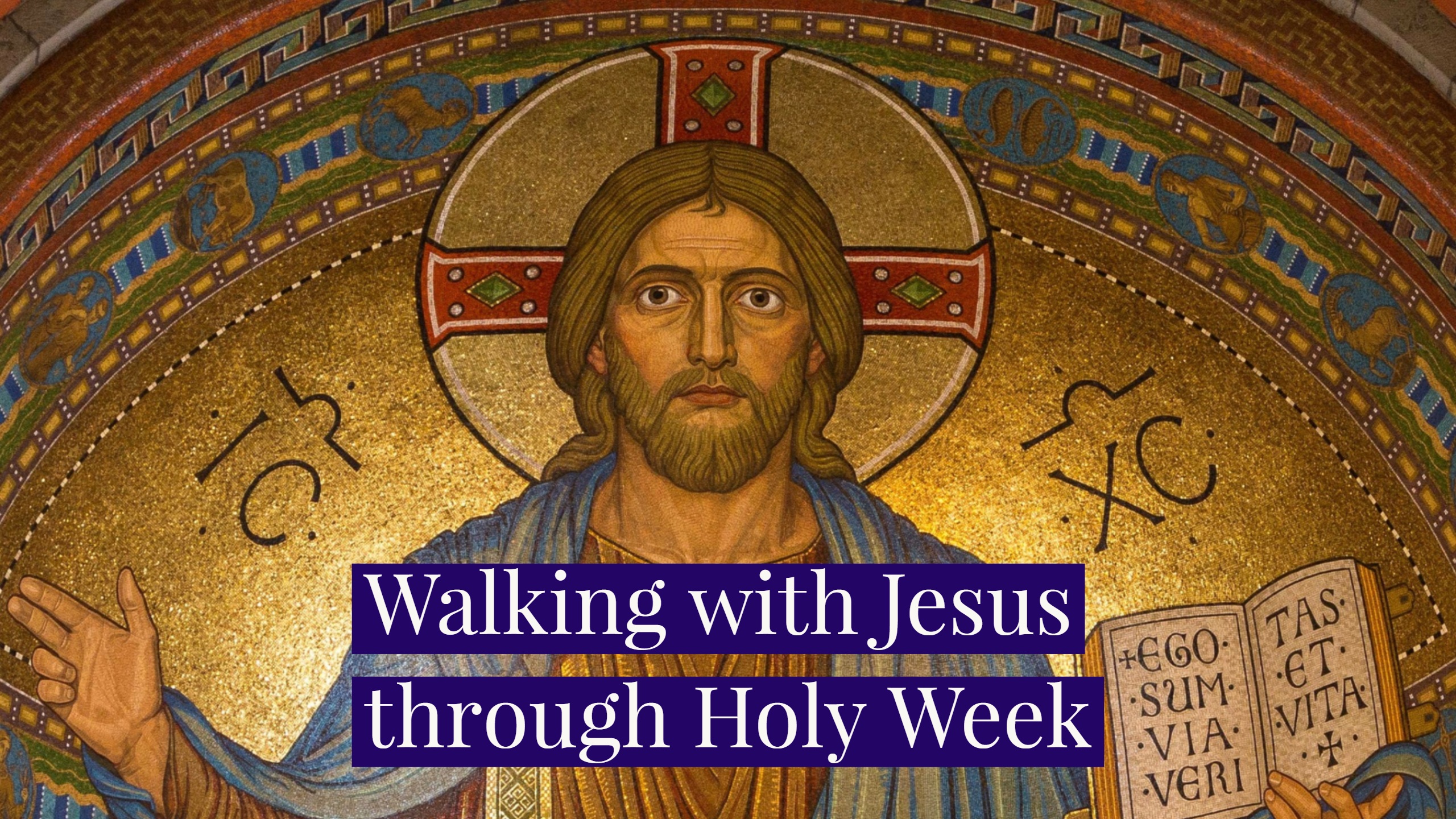 Walking with Jesus through Holy Week