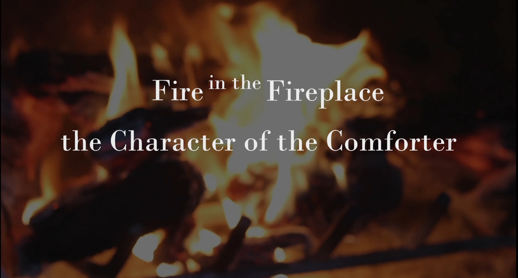 Fire in the Fireplace: the Character of the Comforter