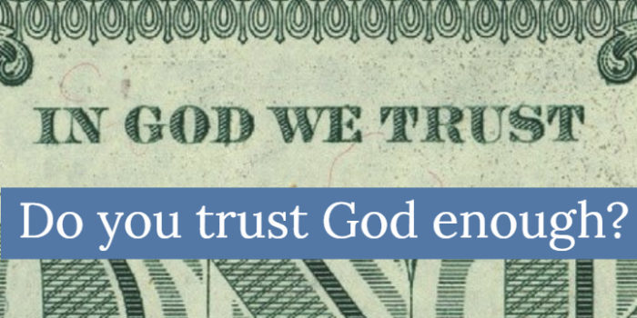 Do you trust God enough?
