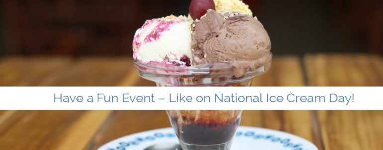 Have a Fun Event – Like on National Ice Cream Day!