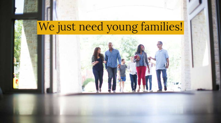 We just need more young families!