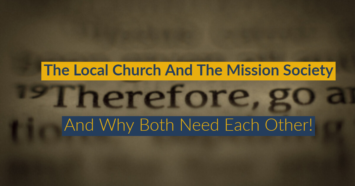 The local church and the mission society—and why both need each other!